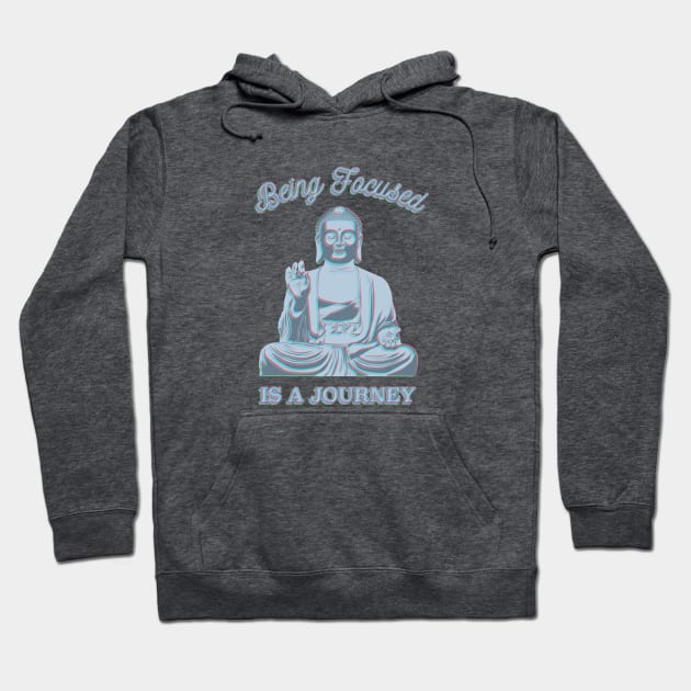 Being Focused is a Journey Hoodie by AndrewArcher